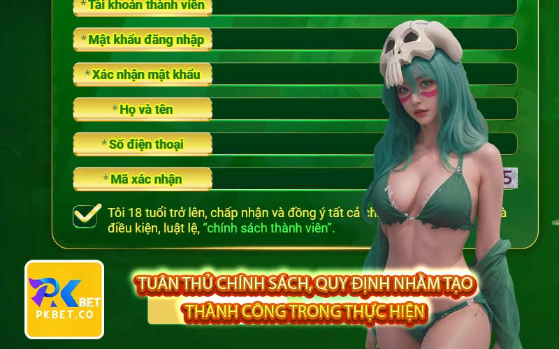 Tuân thủ chính sách, quy định nhằm tạo
 thành công trong thực hiện 