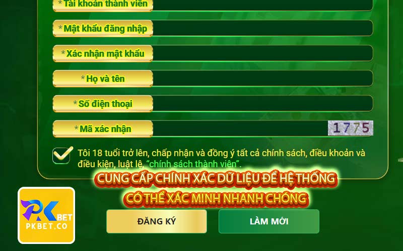 Cung cấp chính xác dữ liệu để hệ thống 
có thể xác minh nhanh chóng 