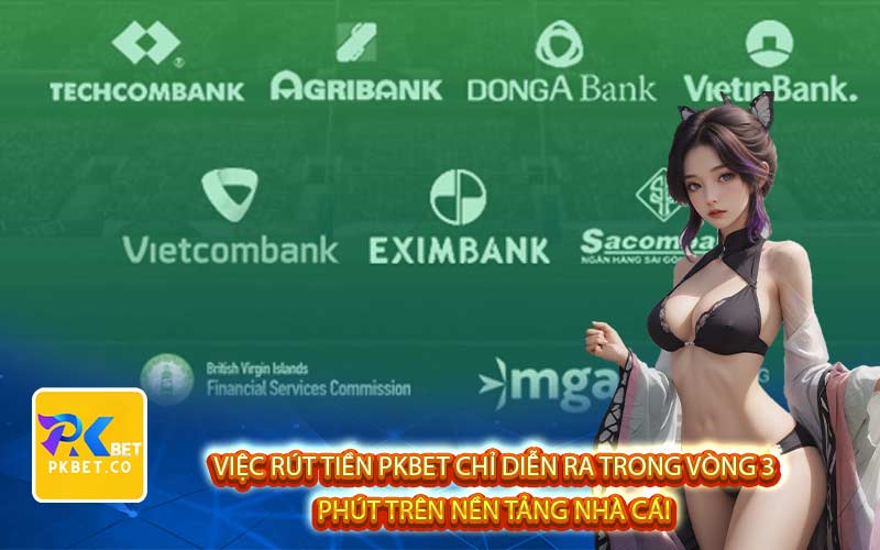 Việc rút tiền PKBET chỉ diễn ra trong vòng 3
phút trên nền tảng nhà cái